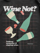 Wine Not?